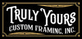 Truly Yours Custom Framing