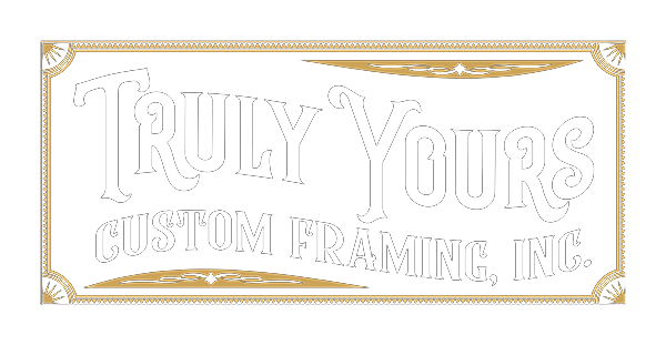 Truly Yours Custom Framing